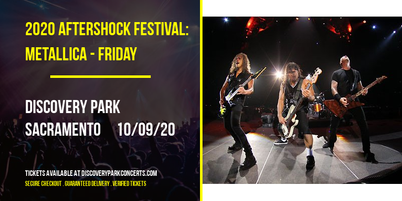 2020 Aftershock Festival: Metallica - Friday at Discovery Park