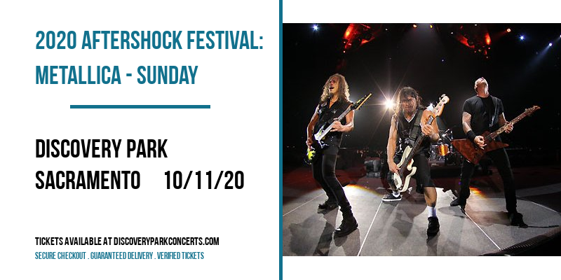 2020 Aftershock Festival: Metallica - Sunday at Discovery Park