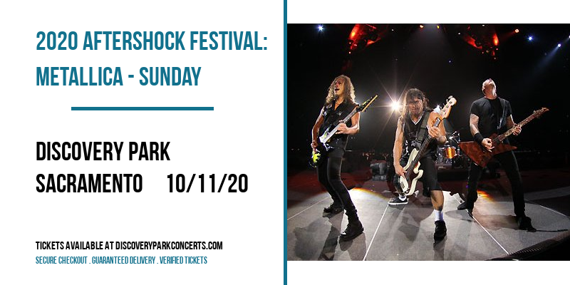 2020 Aftershock Festival: Metallica - Sunday at Discovery Park tickets 2020 Aftershock Festival: Metallica - Sunday at Discovery Park