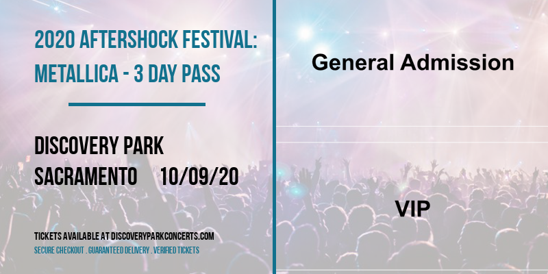 2020 Aftershock Festival: Metallica - 3 Day Pass at Discovery Park